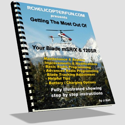 Blade mSR Tips & 120SR Tips E-Guide Blade mSR Tips & 120SR Tips E-Guide
